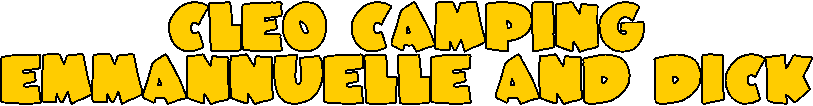 CLEO CAMPING
EMMANNUELLE AND DICK